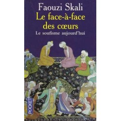 Le face-à-face des coeurs - Faouzi Skali