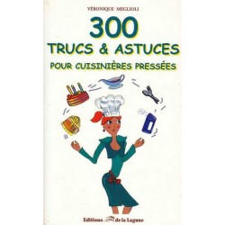 300 trucs et astuces pour cuisinières pressées - V. Meglioli