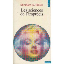 Les sciences de l'imprécis - Abraham A. Moles
