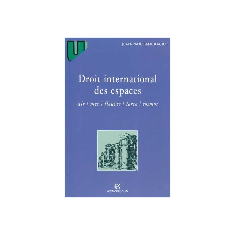 Droit international des espaces - Jean-Paul Pancracio