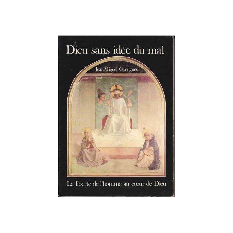 Dieu sans idée du mal - Jean-Miguel Garrigues