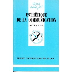 Esthétique de la communication - Jean Caune