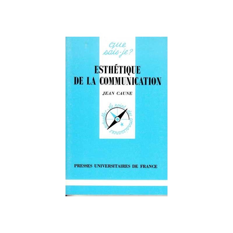 Esthétique de la communication - Jean Caune