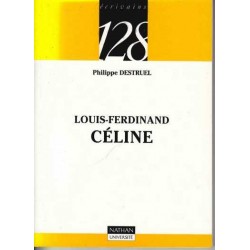 Louis-Ferdinand Céline - Philippe Destruel